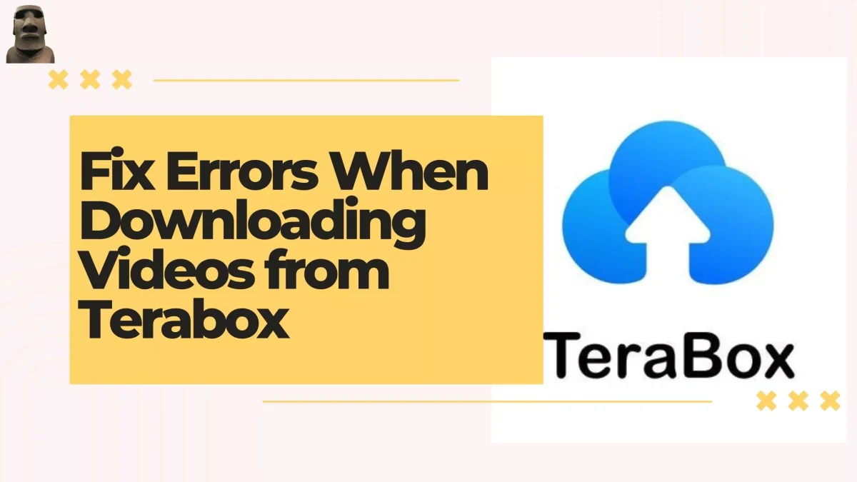 Fixing Common Errors When Downloading Videos from Terabox
